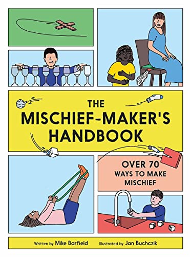 The Mischief Maker's Handbook: Over 70 ways to make a mischief von Laurence King